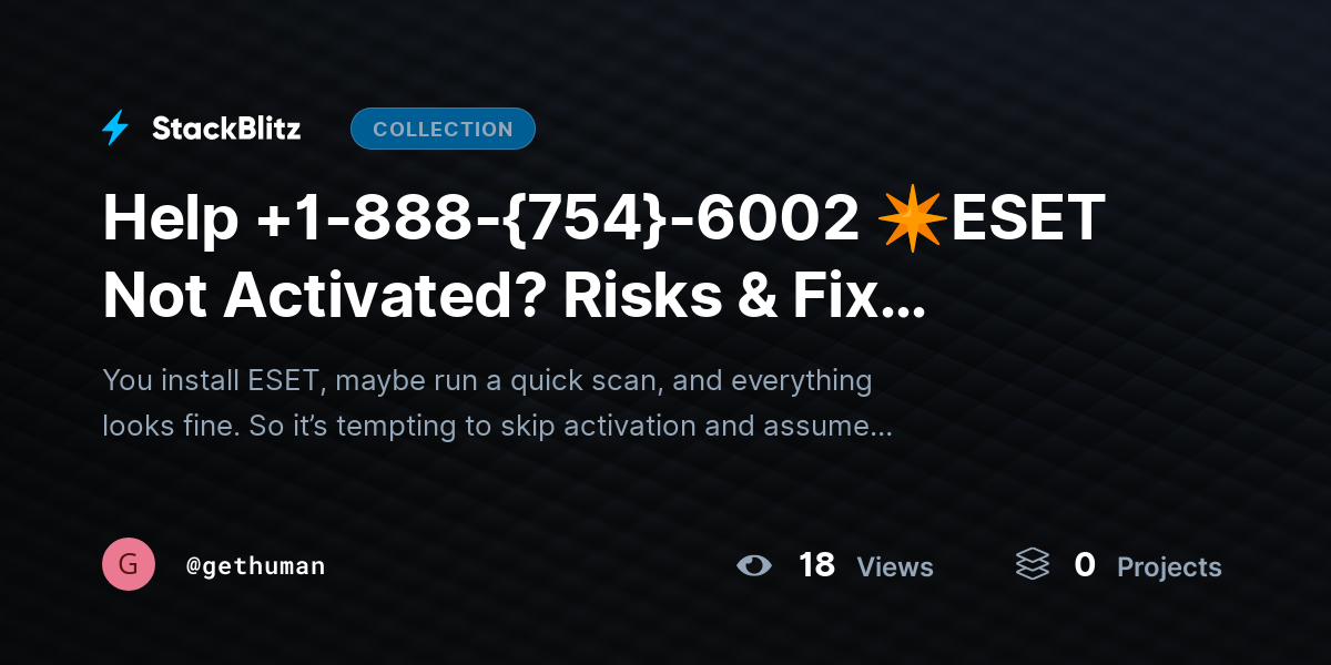 Help +1-888-{754}-6002 ✴ESET Not Activated? Risks & Fix Explained by gethuman
