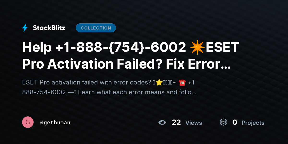 Help +1-888-{754}-6002 ✴ESET Pro Activation Failed? Fix Error Codes Fast by gethuman