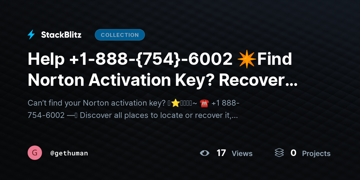 Help +1-888-{754}-6002 ✴Find Norton Activation Key? Recovery Guide by gethuman