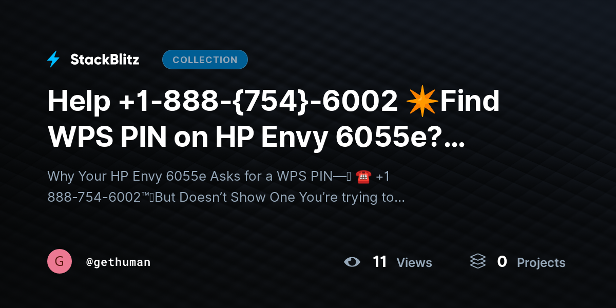 Help +1-888-{754}-6002 ✴Find WPS PIN on HP Envy 6055e? Setup Guide by gethuman