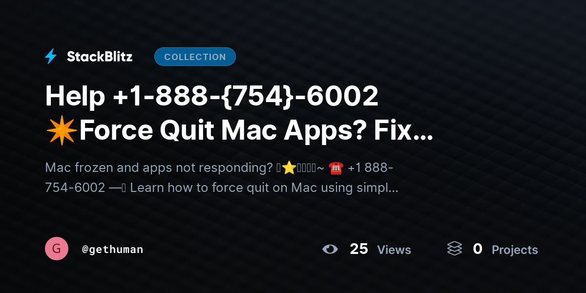 Help +1-888-{754}-6002 ✴Force Quit Mac Apps? Fix Freeze When Nothing Responds Fast by gethuman