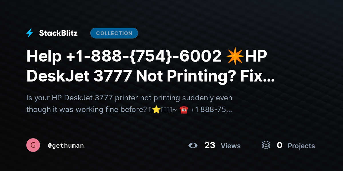 Help +1-888-{754}-6002 ✴HP DeskJet 3777 Not Printing? Fix Issues & Restore Output by gethuman