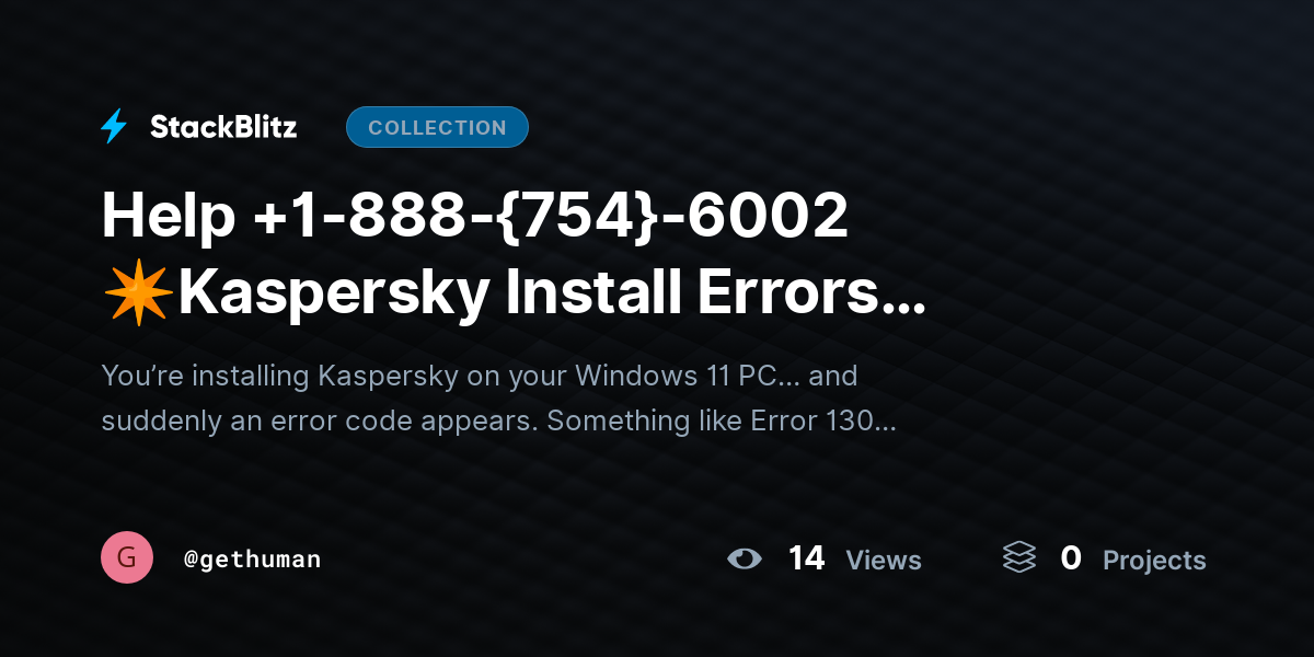 Help +1-888-{754}-6002 ✴Kaspersky Install Errors Windows 11? Fix Codes Fast by gethuman