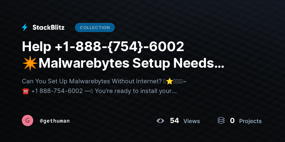 Help +1-888-{754}-6002 ✴Malwarebytes Setup Needs Internet? Requirements Explained by gethuman