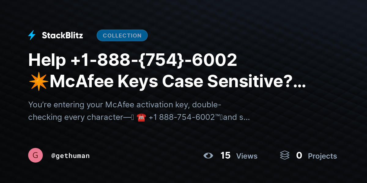 Help +1-888-{754}-6002 ✴McAfee Keys Case Sensitive? Activation Rules Explained by gethuman