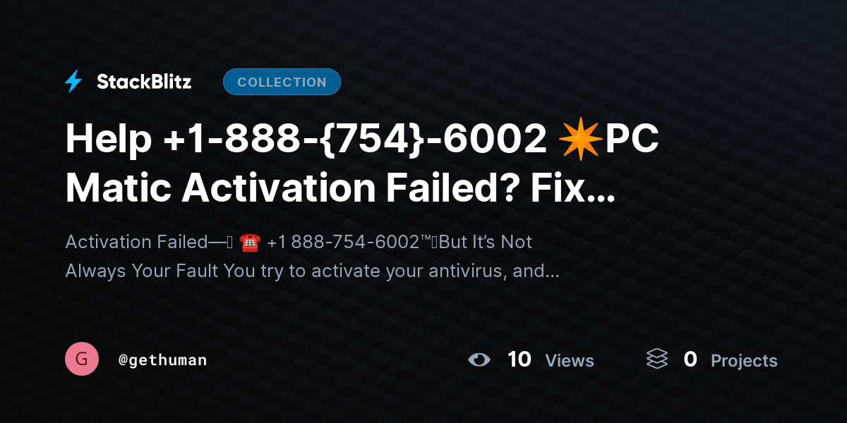 Help +1-888-{754}-6002 ✴PC Matic Ahttps://stackblitz.com/@gethuman/collections/help-1-888-754-6002-pc-matic-activation-failed-fix-server-error-fastctivation Failed? Fix Server Error Fast by gethuman