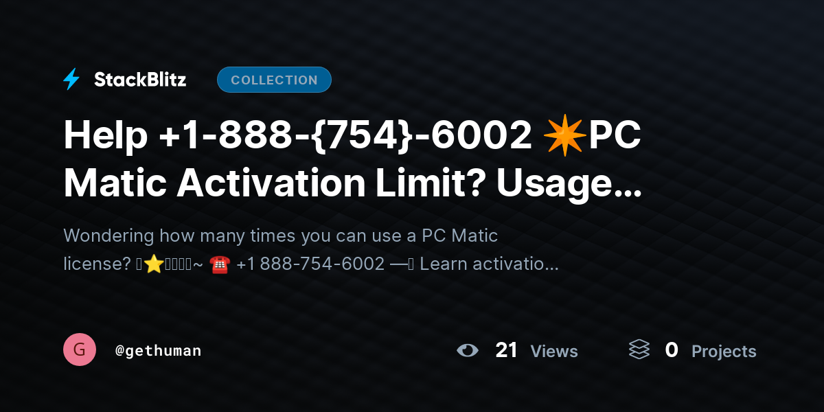 Help +1-888-{754}-6002 ✴PC Matic Activation Limit? Usage Rules Explained by gethuman