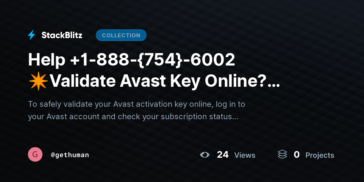 Help +1-888-{754}-6002 ✴Validate Avast Key Online? Secure Verification Guide by gethuman