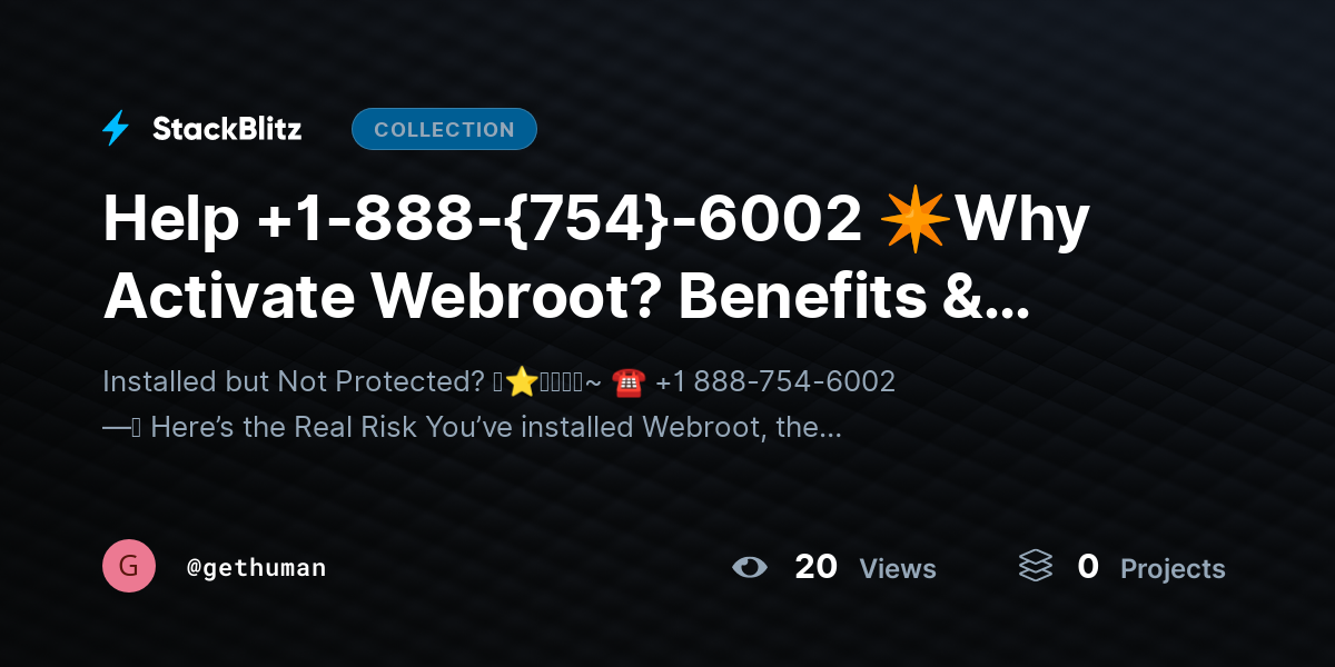 Help +1-888-{754}-6002 ✴Why Activate Webroot? Benefits & Security Explained by gethuman