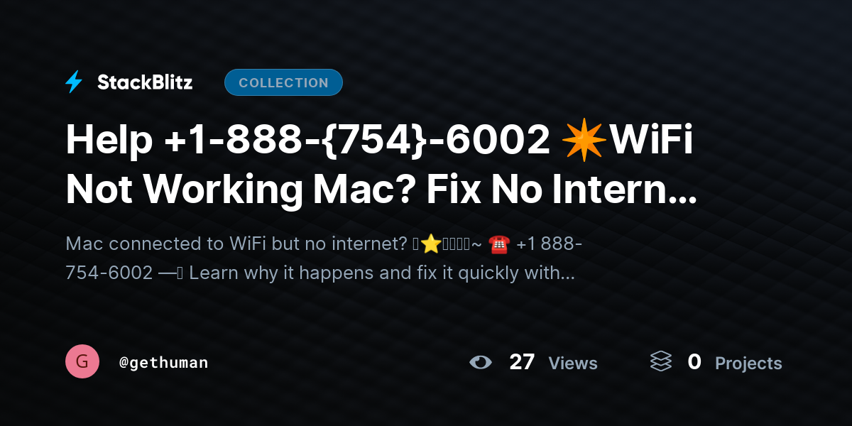 Help +1-888-{754}-6002 ✴WiFi Not Working Mac? Fix No Internet Connection Fast by gethuman