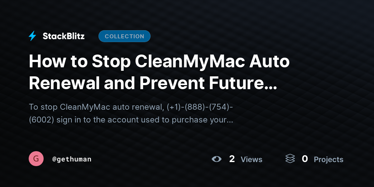 How to Stop CleanMyMac Auto Renewal and Prevent Future Subscription Charges by gethuman