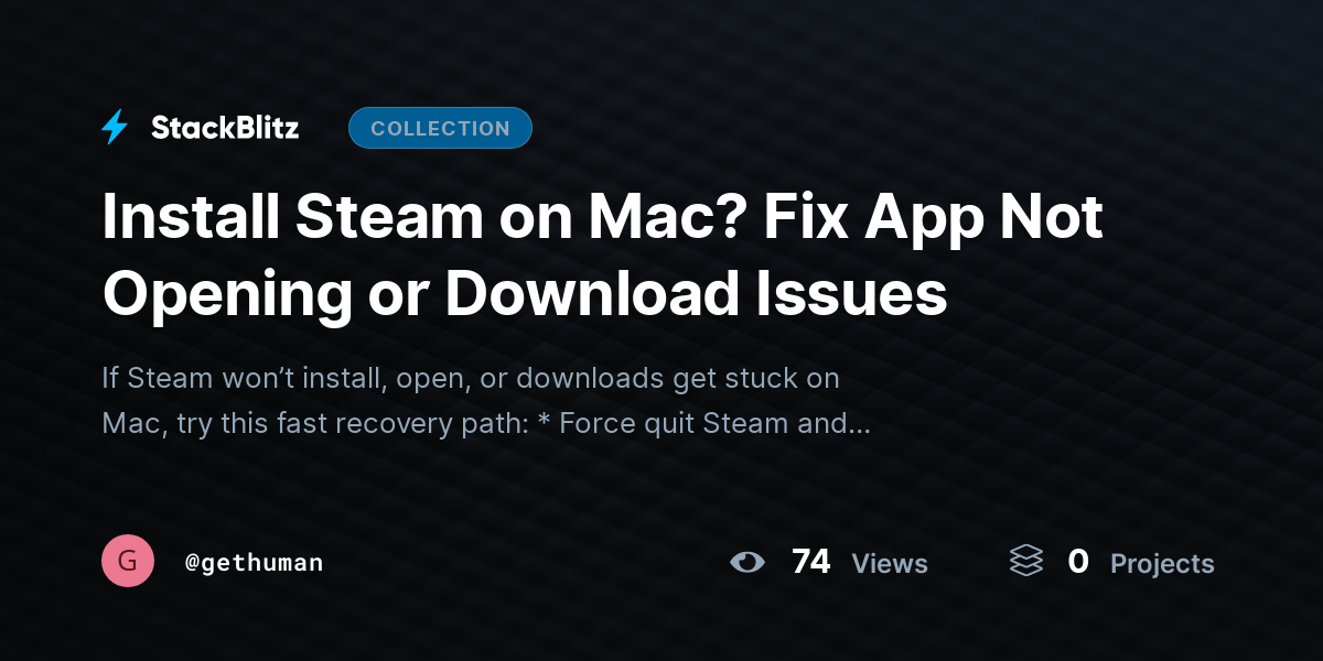 Install Steam on Mac? Fix App Not Opening or Download Issues by gethuman