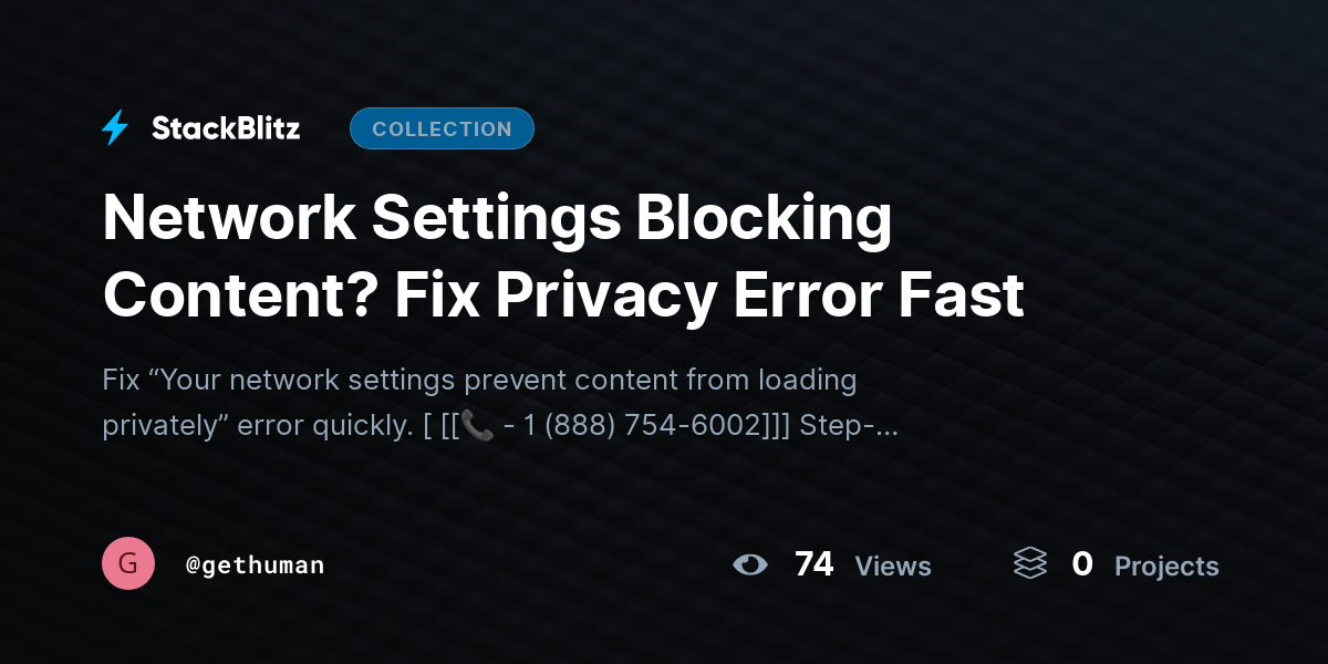 Network Settings Blocking Content? Fix Privacy Error Fast by gethuman