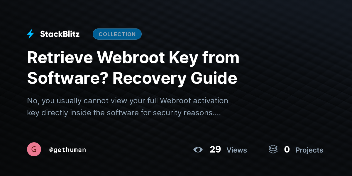 Retrieve Webroot Key from Software? Recovery Guide by gethuman