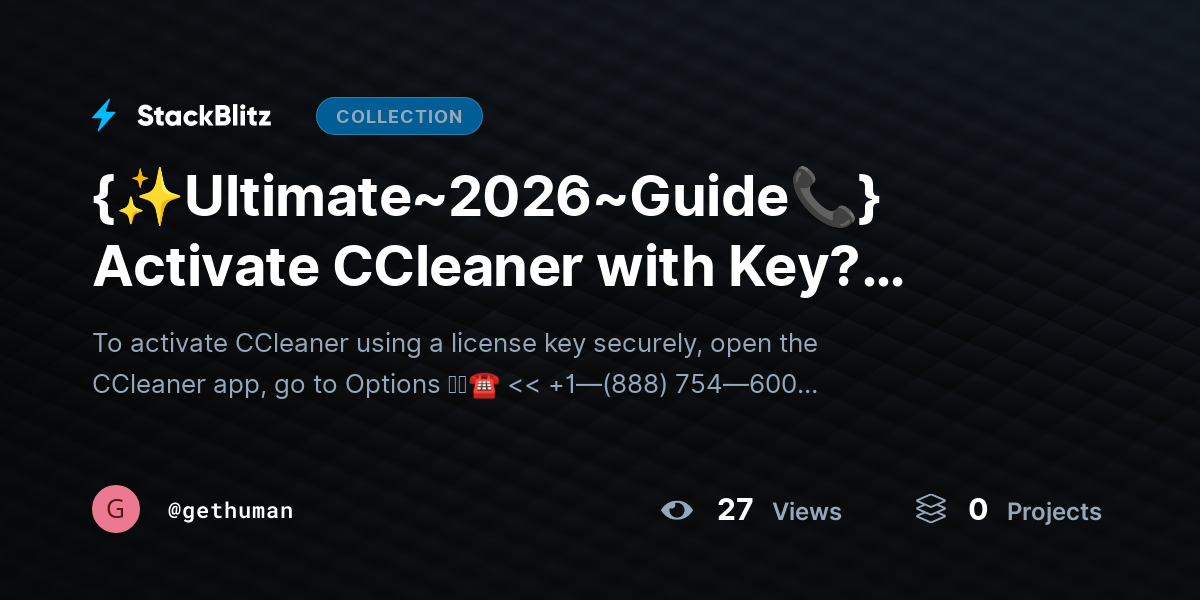 {✨Ultimate~2026~Guide📞} Activate CCleaner with Key? Secure Activation Guide by gethuman