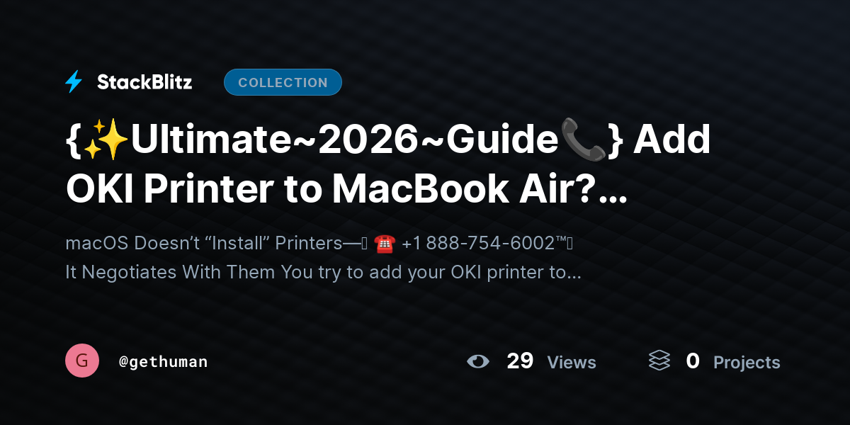 {✨Ultimate~2026~Guide📞} Add OKI Printer to MacBook Air? macOS Setup Guide by gethuman