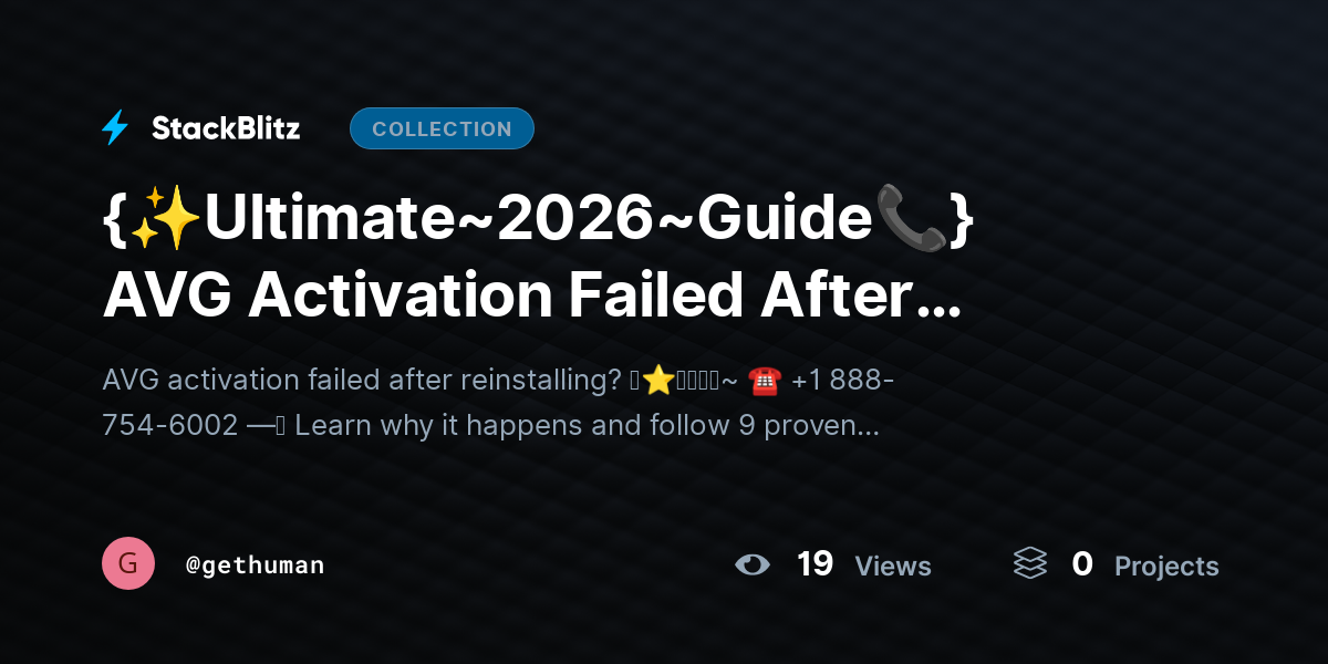 {✨Ultimate~2026~Guide📞} AVG Activation Failed After Reinstall? Fix License Fast by gethuman