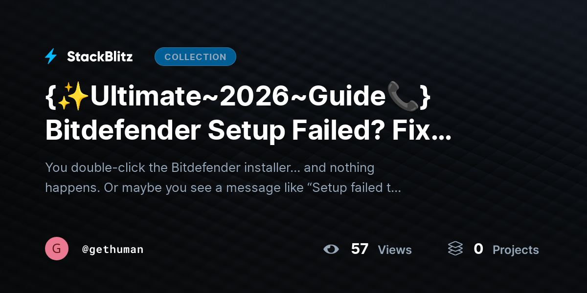 {✨Ultimate~2026~Guide📞} Bitdefender Setup Failed? Fix Launch Error Fast by gethuman