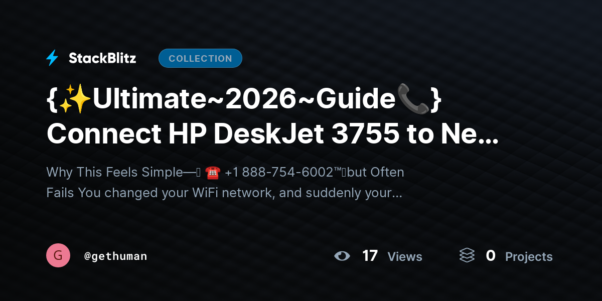 {✨Ultimate~2026~Guide📞} Connect HP DeskJet 3755 to New WiFi? Reconnect Guide by gethuman