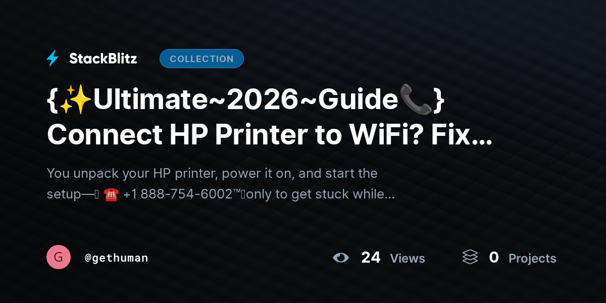 {✨Ultimate~2026~Guide📞} Connect HP Printer to WiFi? Fix Setup Issues Fast by gethuman