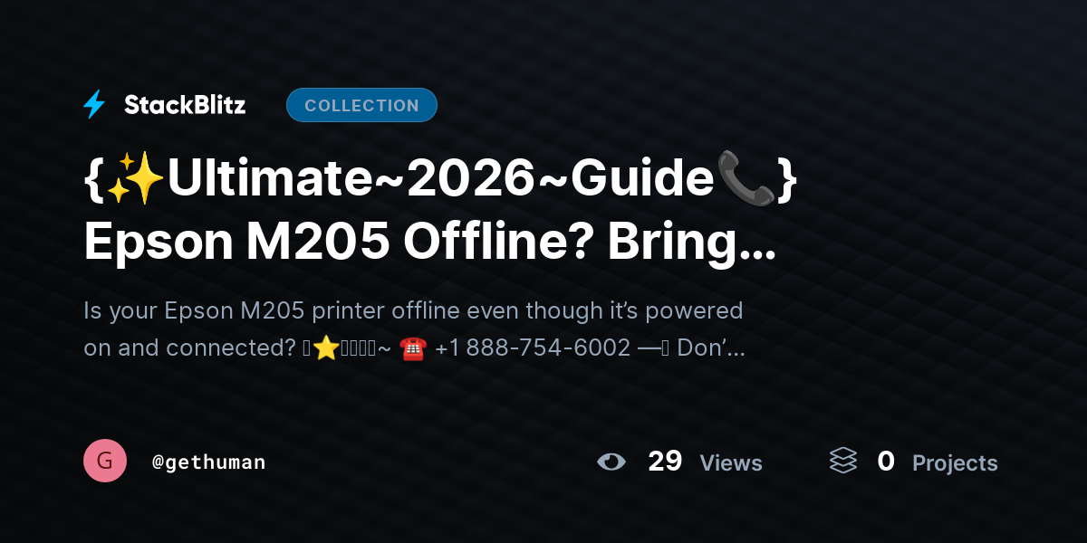 {✨Ultimate~2026~Guide📞} Epson M205 Offline? Bring Printer Back Online Fast by gethuman