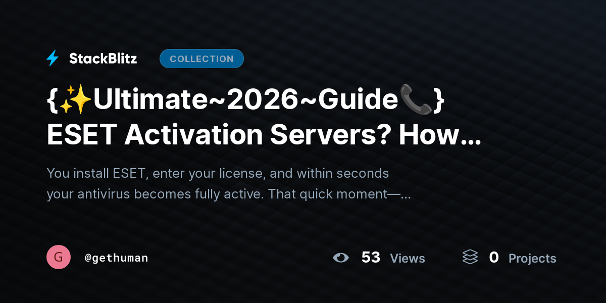 {✨Ultimate~2026~Guide📞} ESET Activation Servers? How They Work Explained by gethuman