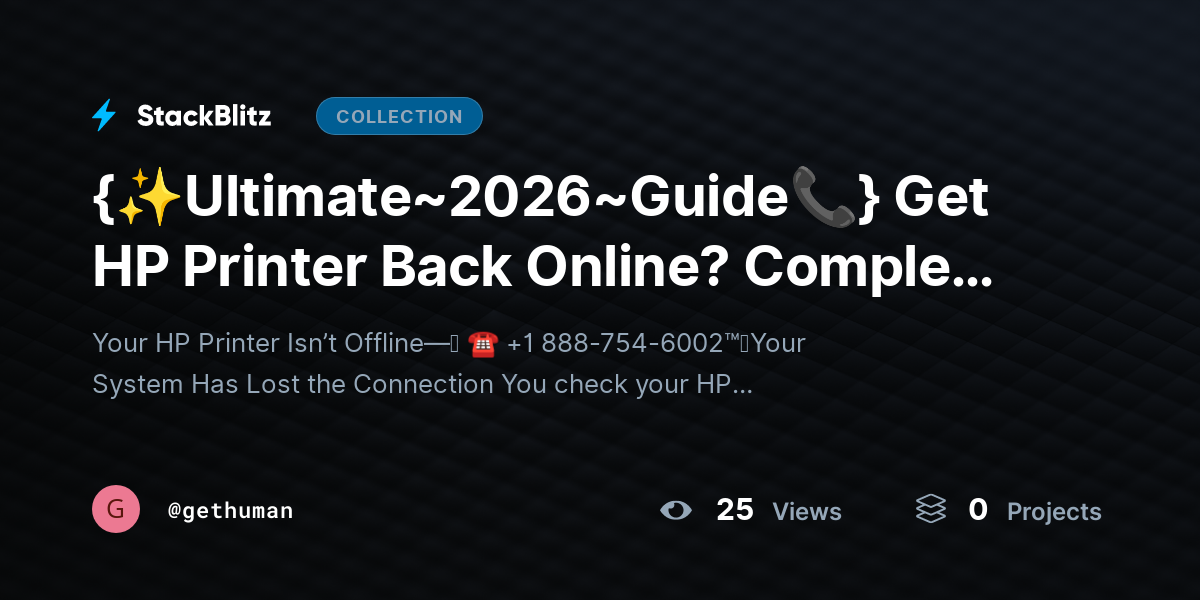 {✨Ultimate~2026~Guide📞} Get HP Printer Back Online? Complete Fix Guide by gethuman