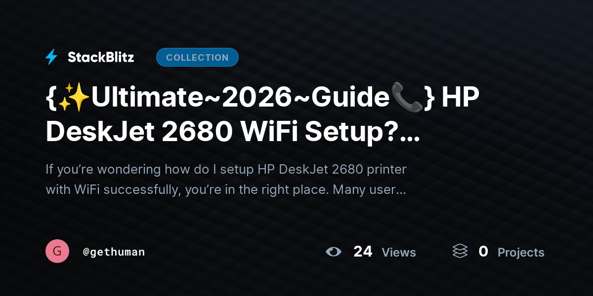 {✨Ultimate~2026~Guide📞} HP DeskJet 2680 WiFi Setup? Connect Printer Easily by gethuman