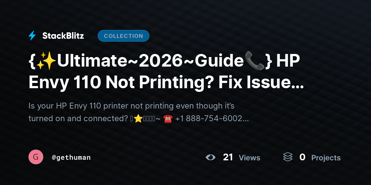 {✨Ultimate~2026~Guide📞} HP Envy 110 Not Printing? Fix Issues & Restore Output Fast by gethuman