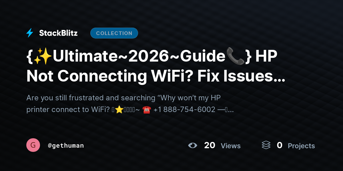 {✨Ultimate~2026~Guide📞} HP Not Connecting WiFi? Fix Issues & Restore Connection Fast by gethuman