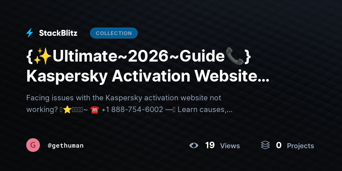 {✨Ultimate~2026~Guide📞} Kaspersky Activation Website Not Working? Fix Errors & Access Issues Fast by gethuman