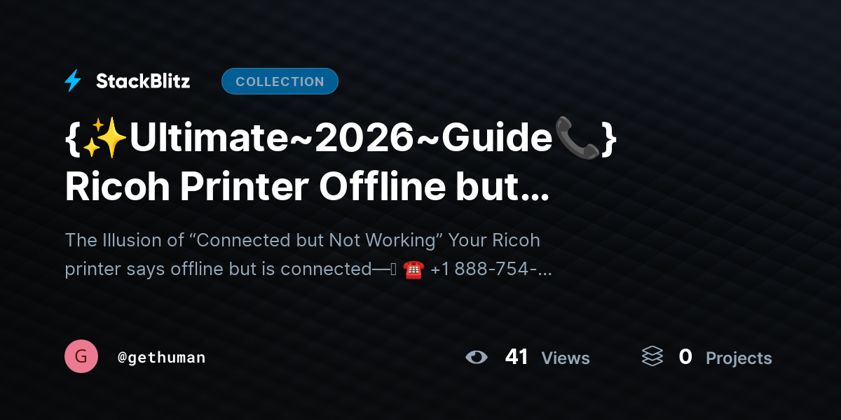 {✨Ultimate~2026~Guide📞} Ricoh Printer Offline but Connected? Fix Guide by gethuman