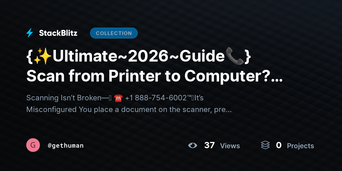 {✨Ultimate~2026~Guide📞} Scan from Printer to Computer? Complete Guide by gethuman