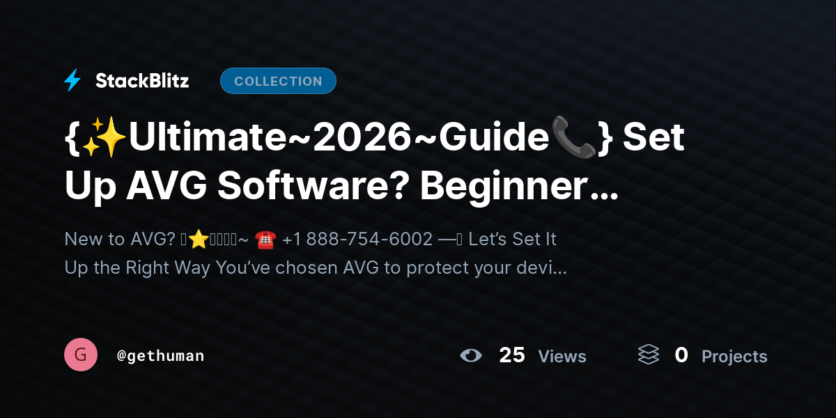 {✨Ultimate~2026~Guide📞} Set Up AVG Software? Beginner Install & Activation Guide by gethuman