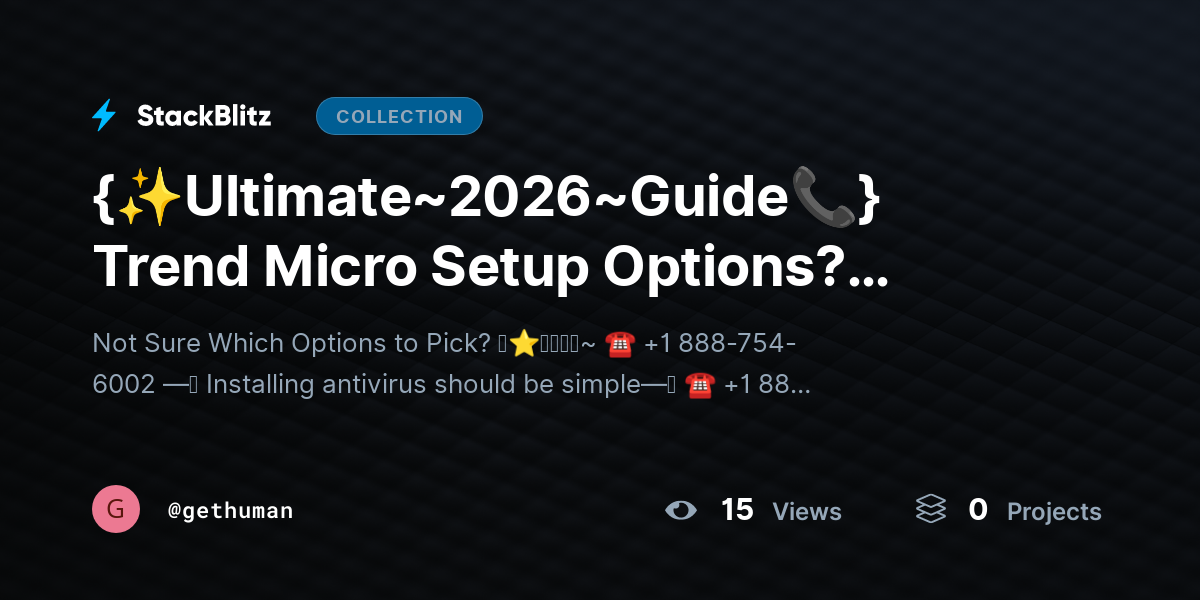 {✨Ultimate~2026~Guide📞} Trend Micro Setup Options? Choose Correct Installation Settings by gethuman