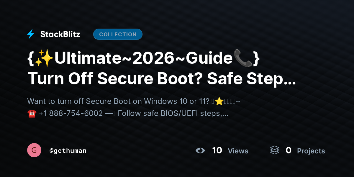 {✨Ultimate~2026https://stackblitz.com/@gethuman/collections/ultimate-2026-guide-turn-off-secure-boot-safe-steps-for-windows-10-11~Guide📞} Turn Off Secure Boot? Safe Steps for Windows 10 & 11 by gethuman