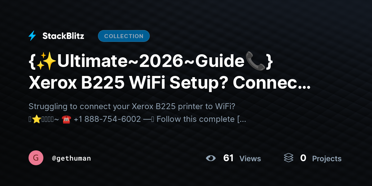 {✨Ultimate~2026~Guide📞} Xerox B225 WiFi Setup? Connect Printer Easily by gethuman
