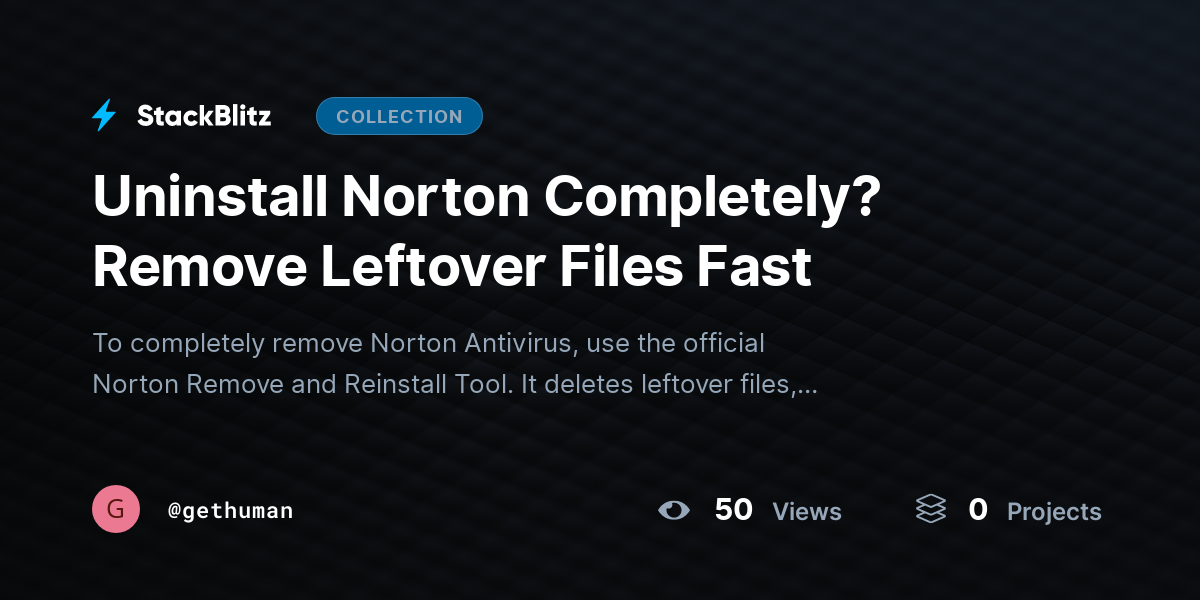 Uninstall Norton Completely? Remove Leftover Files Fast by gethuman