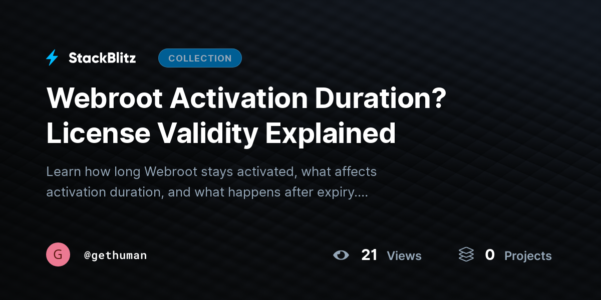 Webroot Activation Duration? License Validity Explained by gethuman