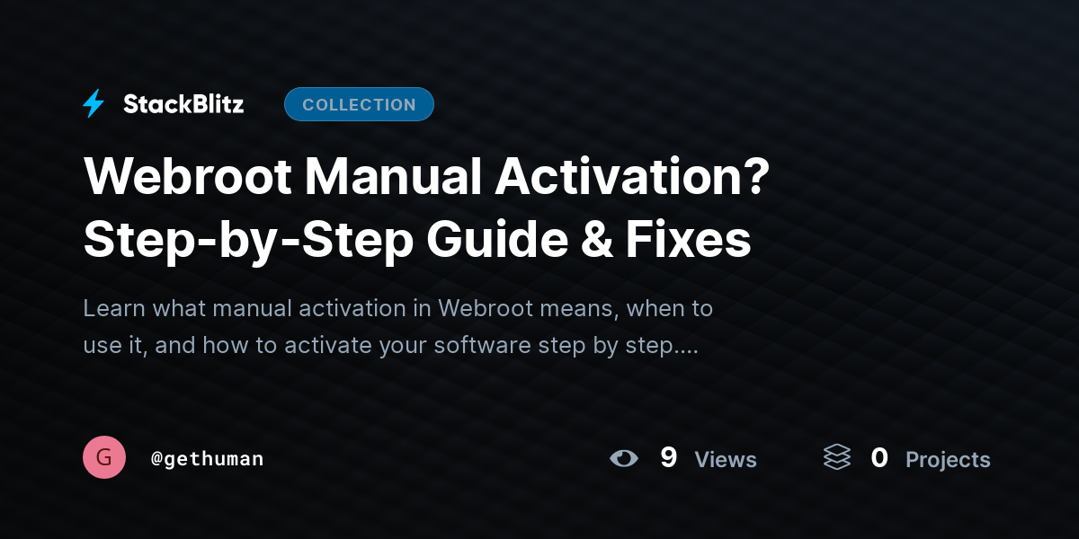 Webroot Manual Ahttps://stackblitz.com/@gethuman/collections/webroot-manual-activation-step-by-step-guide-fixesctivation? Step-by-Step Guide & Fixes by gethuman