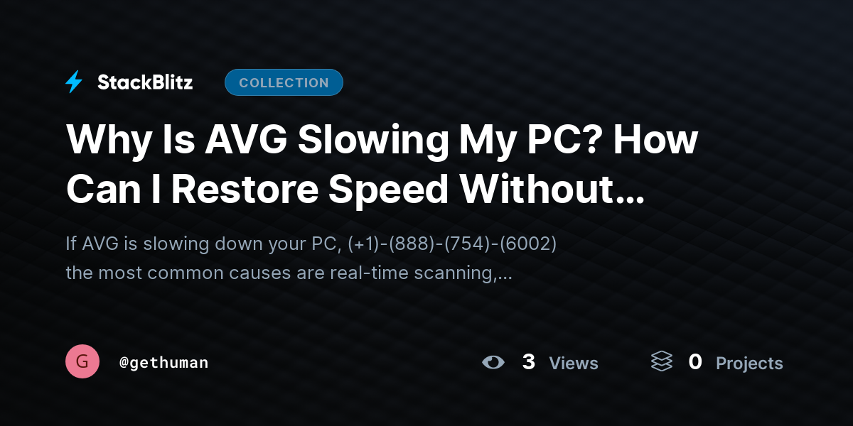 Why Is AVG Slowing My PC? How Can I Restore Speed Without Compromising Security? by gethuman