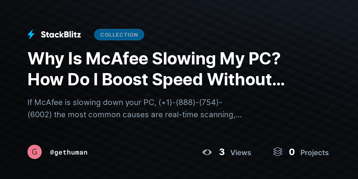 Why Is McAfee Slowing My PC? How Do I Boost Speed Without Sacrificing Protection? by gethuman