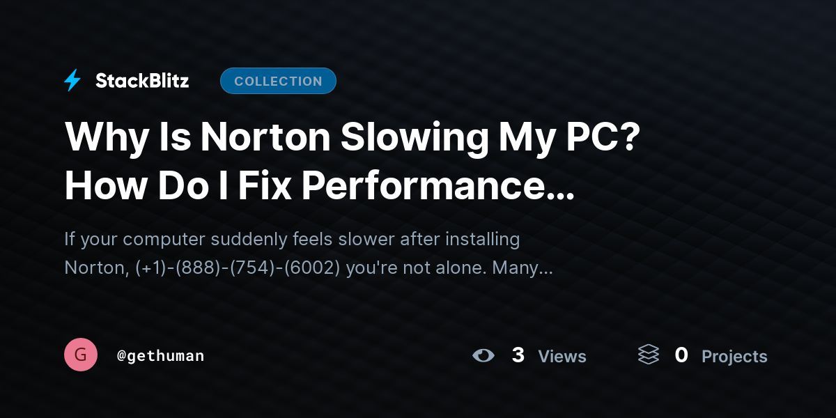 Why Is Norton Slowing My PC? How Do I Fix Performance Without Losing Security? by gethuman