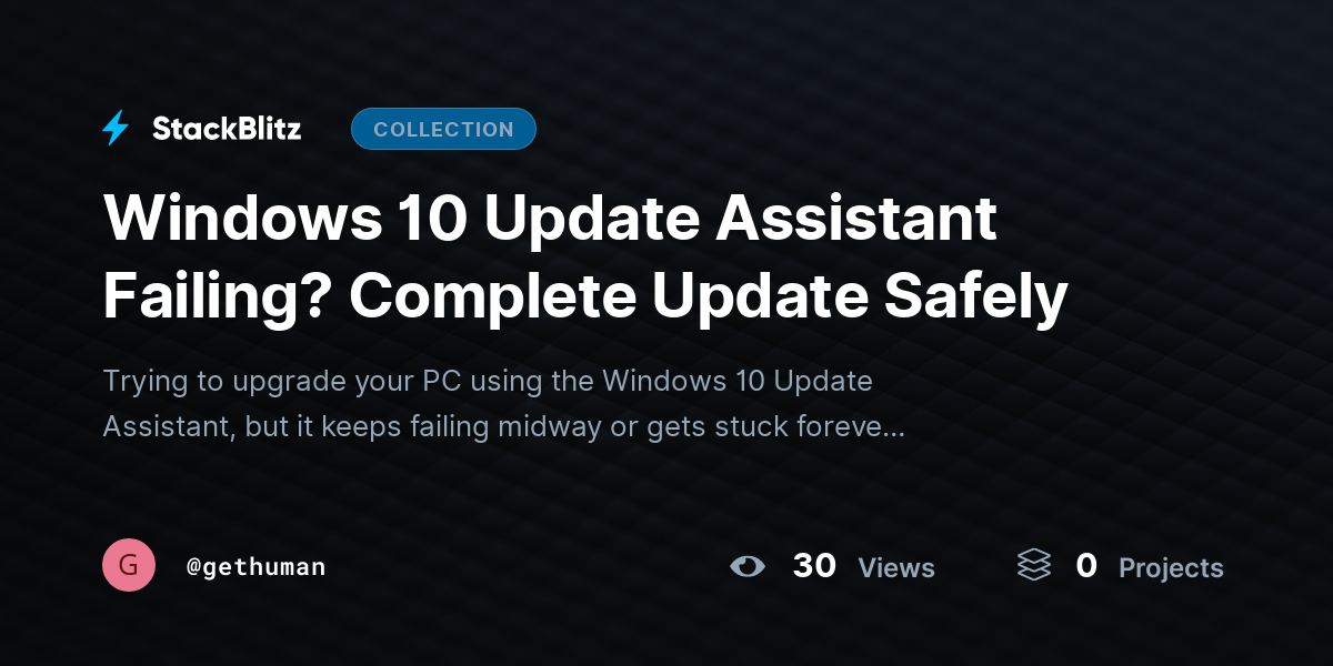 Windows 10 Update Assistant Failing? Complete Update Safely by gethuman