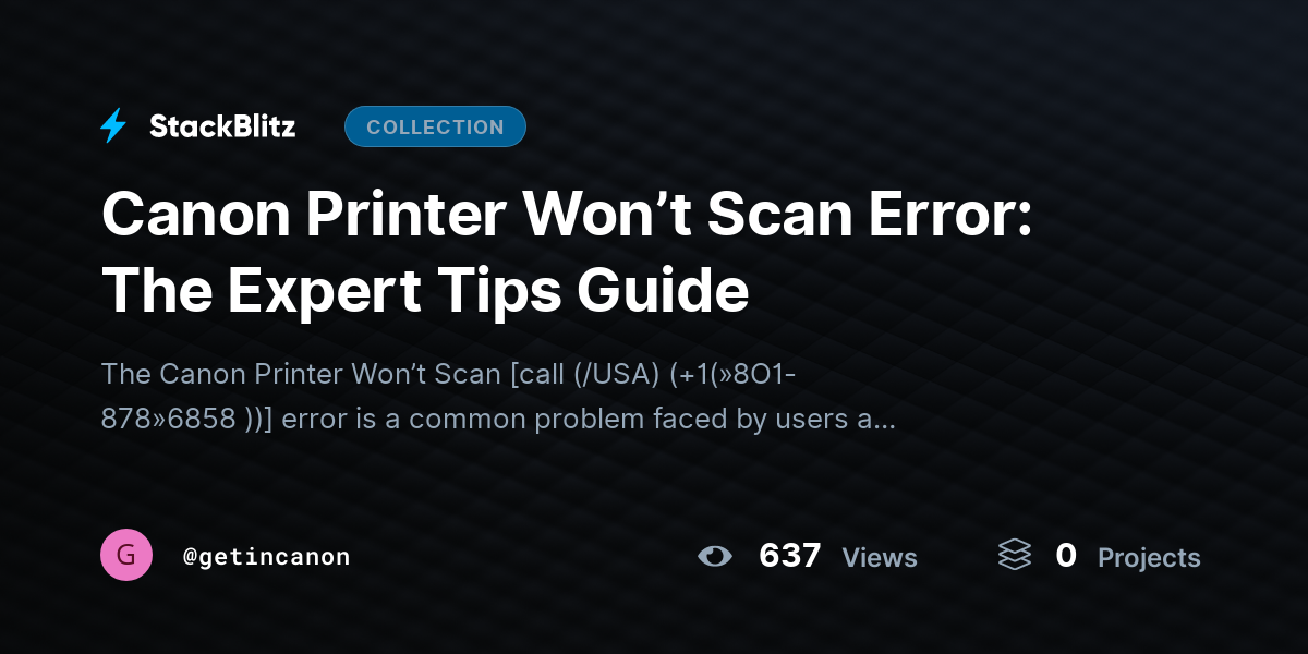 Canon Printer Won’t Scan Error: The Expert Tips Guide by getincanon