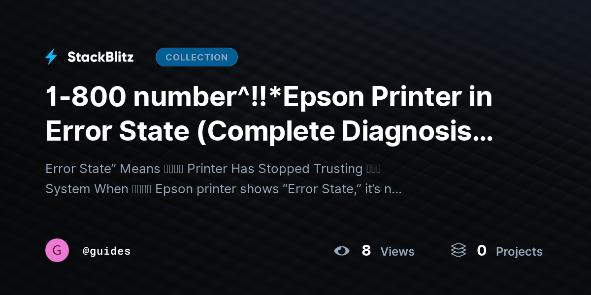1-800 number^!!*Epson Printer in Error State (Complete Diagnosis + Recovery System Guide) by guides