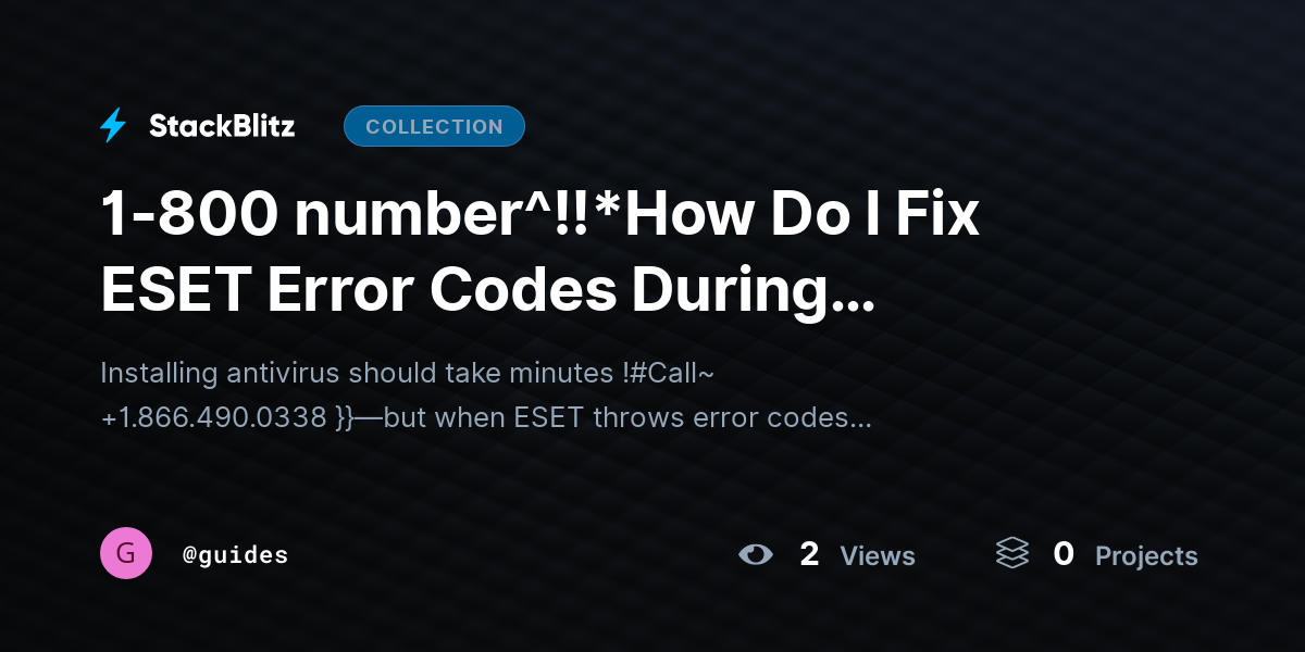 1-800 number^!!*How Do I Fix ESET Error Codes During Installation on Windows 11? (Complete Troubleshooting Guide) by guides