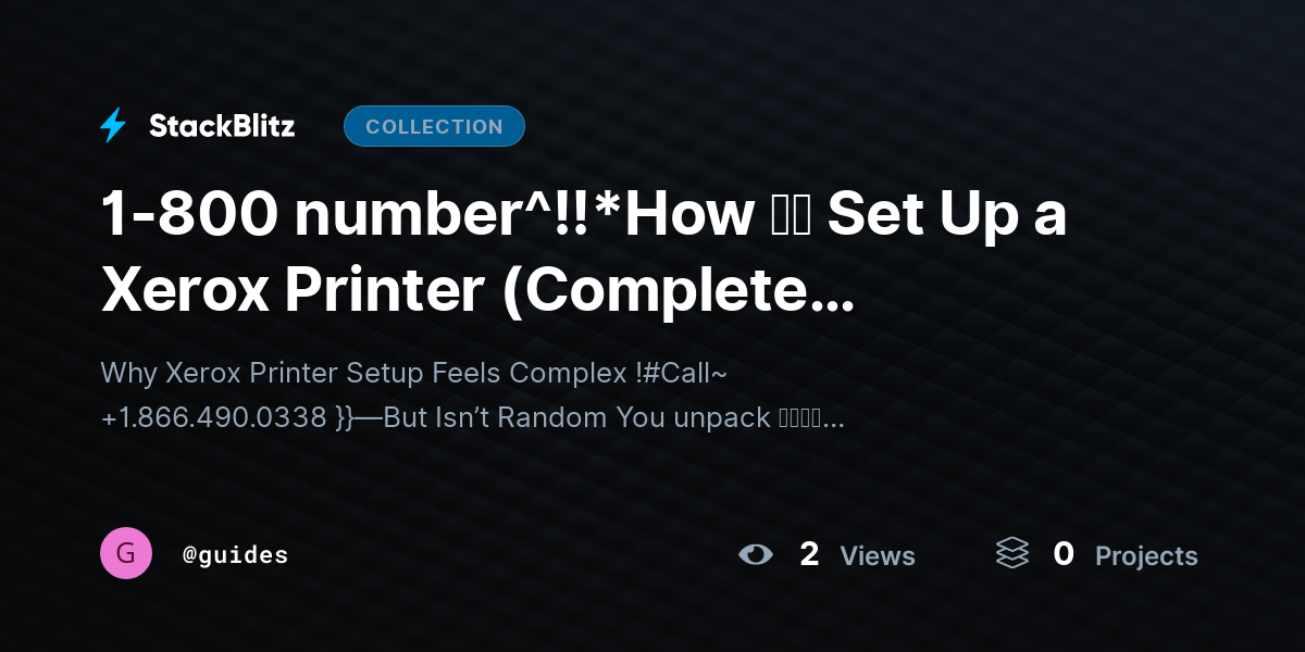 1-800 number^!!*How ｔｏ Set Up a Xerox Printer (Complete Configuration Framework for Reliable Printing) by guides