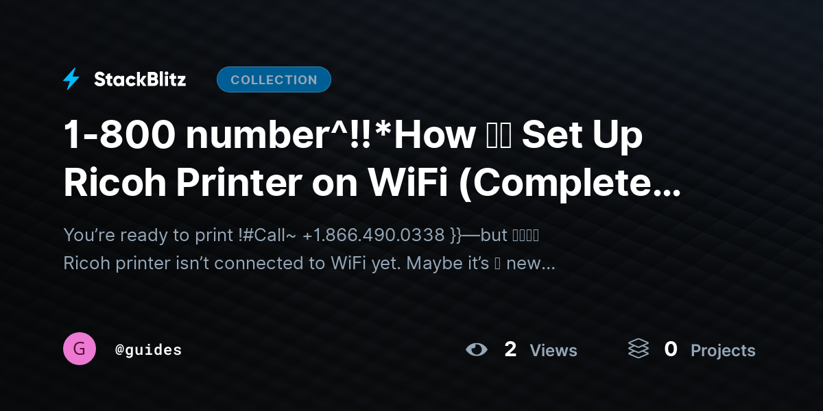 1-800 number^!!*How ｔｏ Set Up Ricoh Printer on WiFi (Complete Wireless Setup Guide) by guides