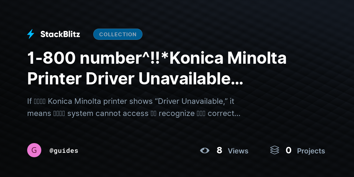 1-800 number^!!*Konica Minolta Printer Driver Unavailable (Complete Fix ≋&≋ Recovery Guide) by guides